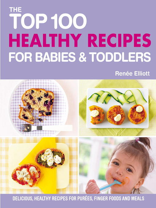 Cover image for The Top 100 Healthy Recipes for Babies & Toddlers